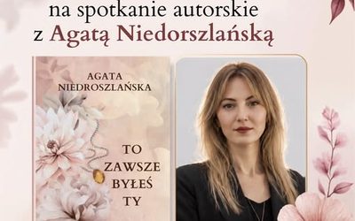SPOTKANIE AUTORSKIE, KTÓREGO NIE MOŻECIE PRZEGAPIĆ – Agata Niedorszlańska!