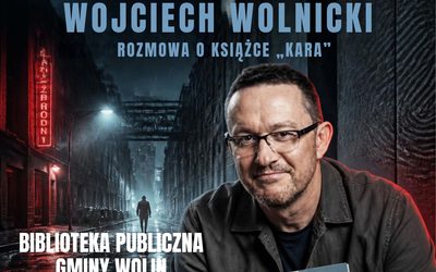 SPOTKANIE AUTORSKIE Z WOJCIECHEM WOLNICKIM
